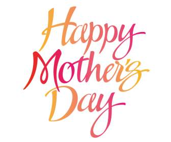 Color Wordart Happy Mother S Day Mother S Day