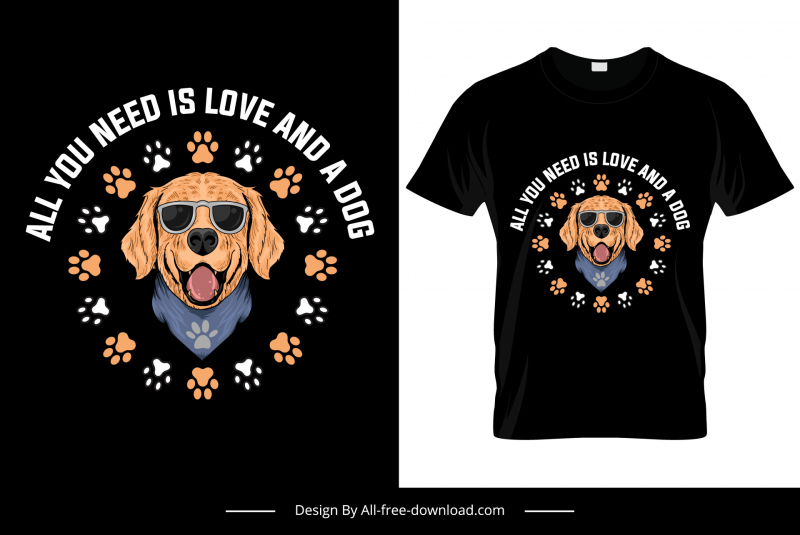 Alles, was Sie brauchen, ist Liebe und Hundezitatvorlage lustiges Hundepfotendekor