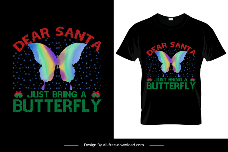 親愛なるサンタはちょうど蝶のTシャツテンプレートエレガントな蝶のテキストの装飾を持って来る