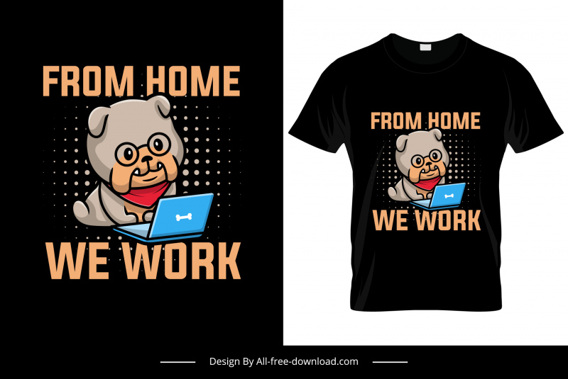 Von zu Hause aus arbeiten wir T-Shirt-Vorlage Süßer Welpe Cartoon Sketch