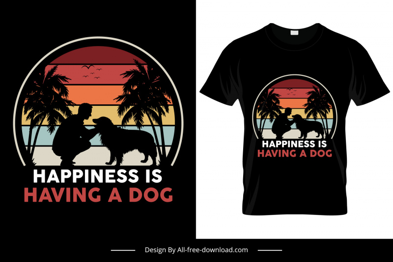 행복은 개 인용 티셔츠 템플릿 플랫 다크 실루엣 남자 애완 동물 스케치를 가지고 있습니다.