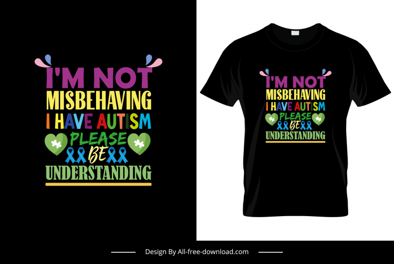 나는 내가 자폐증을 가지고 오해하지 않는다 인용 티셔츠 템플릿 다채로운 텍스트 하트 장식을 이해하시기 바랍니다
