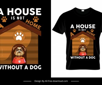 Ein Haus Ist Kein Zuhause Ohne Ein Hundezitat T-Shirt-Vorlage Lustige Welpenskizze