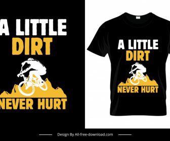 a little dirt never hurt quotation tshirt template dynamic silhouette bicycle cyclist sketch