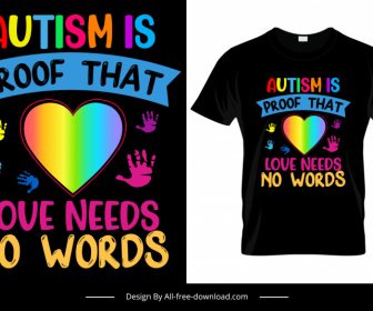 사랑이 필요 없는 자폐증 증명 인용 티셔츠 템플릿 다채로운 텍스트 하트 손 리본 장식