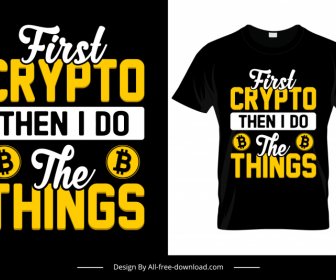 pertama crypto maka saya melakukan hal-hal kutipan tshirt template kontras teks bitcoin dekorasi