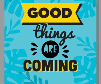 Good Things Are Coming Zitat Elegante Blätter Dekoriert Poster Typografie Vorlage