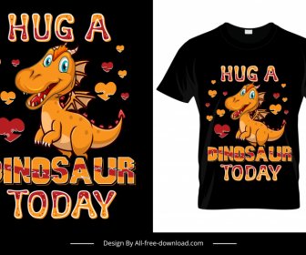 กอดไดโนเสาร์วันนี้ Tshirt แม่แบบการออกแบบการ์ตูนน่ารัก