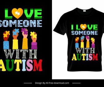 J’aime Quelqu’un Avec L’autisme Citation Tshirt Modèle Textes Colorés Puzzles Articulations Levant Les Bras Décor