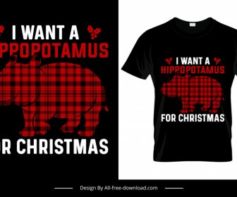 I Want A Hippopotamus For Christmas Quotation Tshirt Template Dark Silhouette Hippo Sketch