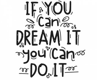 If You Can Dream It You Can Do It Quotation Dynamic Texts Classical Typography Template
