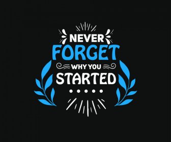 Never Forget Why You Started Quotation Poster Typography
