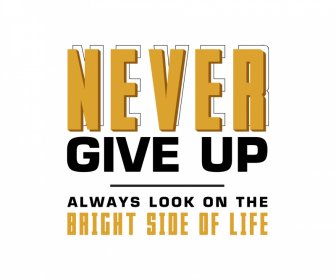 never give up always look on the bright side of life quotation banner typography