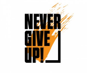 Never Give Up Quotation Grungy Banner Typography Template