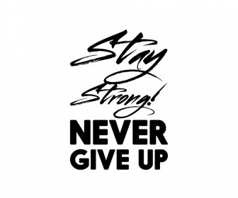 stay strong never give up black white quotation banner typography