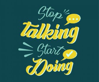 Stop Talking Start Doing Quotation Dynamic Texts Typography Template