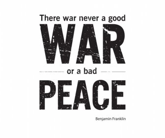 There War Never A Good War Or A Bad Peace Quotation Typography Banner Flat Black White Retro Texts