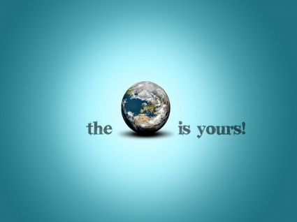 The World Is Yours Wallpaper Photo Manipulated Nature