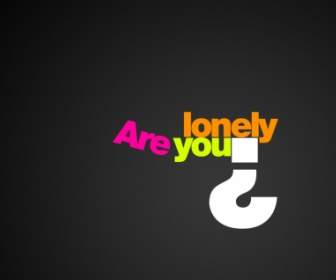 Are You Lonely Wallpaper Miscellaneous Other
