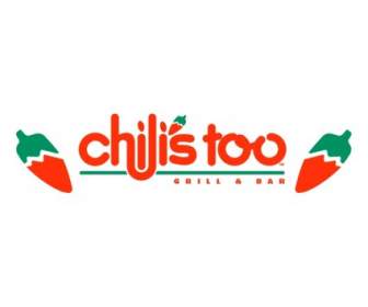 Chilis Too