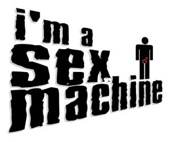 Im Eine Sex-Maschine